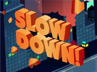 Slow down: online